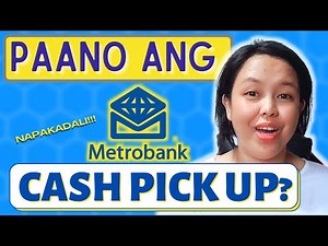 PAANO ANG METROBANK CASH PICK UP? EASY STEPS! | MAE CAN