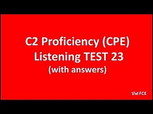 C2 Proficiency (CPE) Listening Test 23 with answers