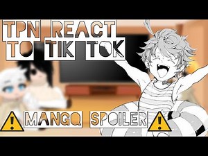 TPN react to Tik Tok||•Based on manga•|| ⚠️Spoiler⚠️