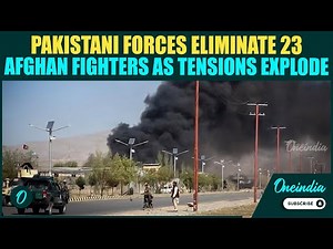 Pakistan-Afghanistan War BREAKING: Pak Forces KILL 23 Afghan Fighters in DEADLY Raid Near Border