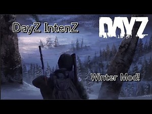 DayZ IntenZ Winter Playthrough - Part 1!