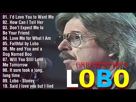 Lobo Greatest Hits Full Album | Top 20 Best Love Songs – Nonstop Collection