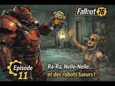 Fallout 76 – Épisode 11 | Ra-Ra, Nelle-Nelle… et des robots tueurs !
