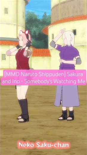 [MMD Naruto Shippuden] Sakura and Ino - Somebody's Watching Me #mmd #narutoshippuden
