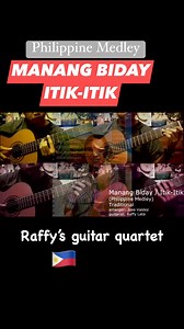 Philippine Medley 🇵🇭 - MANANG BIDAY and ITIK-ITIK arrange for guitar quartet by Jose Valdez #raffylata #harana #kundiman #classicalguitar #pasigenyo #filipino | Gitara Sa Kanto