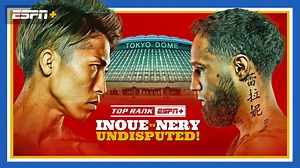 Top Rank Boxing on ESPN: Inoue vs. Nery (Main Card) 5/6/24 - Stream the Fight Live - Watch ESPN