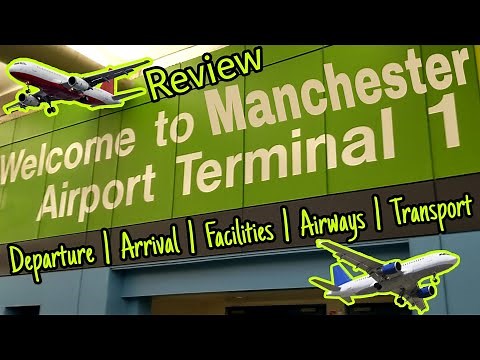 REVIEW MANCHESTER AIRPORT TERMINAL 1: DEPARTURE ARRIVAL GATES Emirates Etihad Turkish EasyJet Jet2
