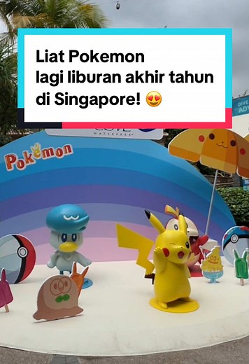 Liburan Seru ke Singapore Bareng Pokemon di Universal Studios