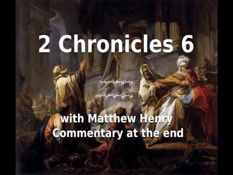 📖🕯 Holy Bible - 2 Chronicles 6 with Matthew Henry Commentary at the end.