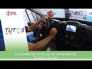 Bien connaître son véhicule : la caméra de recul sur un camping-car, fourgon ou van