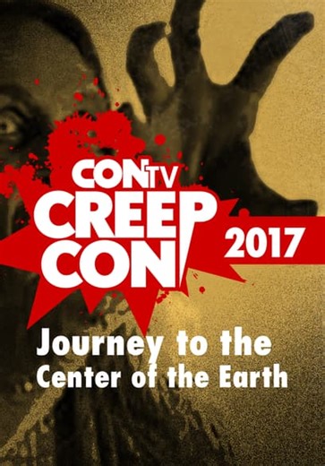 CONtv Creep Con 2017: Journey to the Center of the Earth (2017)
