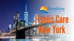 Addiction Rehabs That Accept Fidelis Care | Sunshine