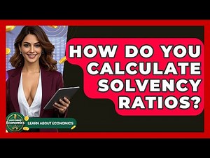 How Do You Calculate Solvency Ratios? - Learn About Economics