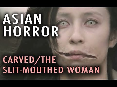 Asian Horror: Carved/ The Slit-Mouthed Woman (2007)
