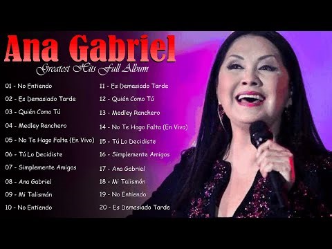 Ana Gabriel Lo Mejor 2026 | 20 Canciones Que Tocan El Corazón