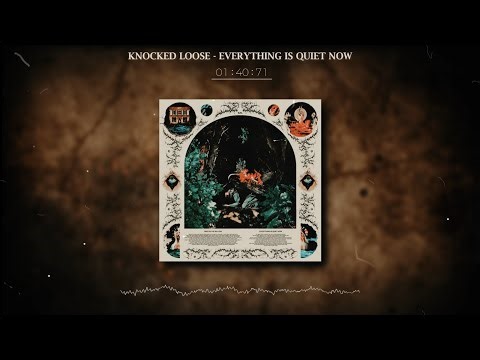 Knocked Loose - Everything Is Quiet Now (LYRICS VIDEO)