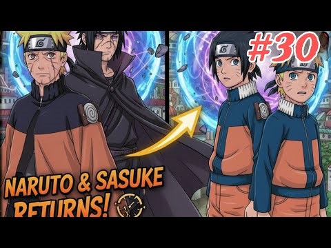 What if Naruto and Sasuke Time travelled to the past with their Future Memories P - 30