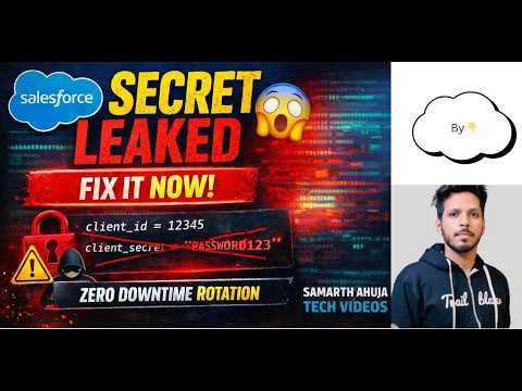 Salesforce Secret Leaked? Fix It with Zero Downtime (Client Secret Rotation)