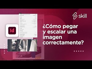 CÓMO PEGAR Y ESCALAR UNA IMAGEN CORRECTAMENTE EN INDESIGN