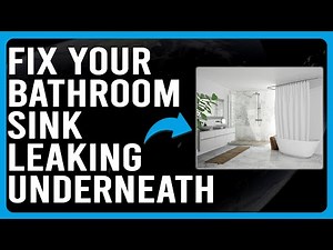 How To Fix Your Bathroom Sink Leaking Underneath (How To Stop A Leak Under Bathroom Sink?)