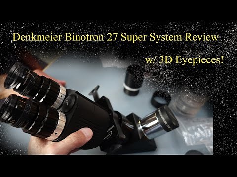 Denkmeier Binotron 27 Binoviewer Review - With 3D Eyepieces!
