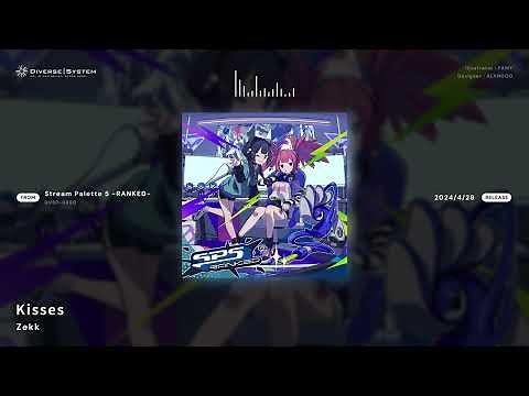 Kisses / Zekk[Stream Palette 5 - RANKED-]