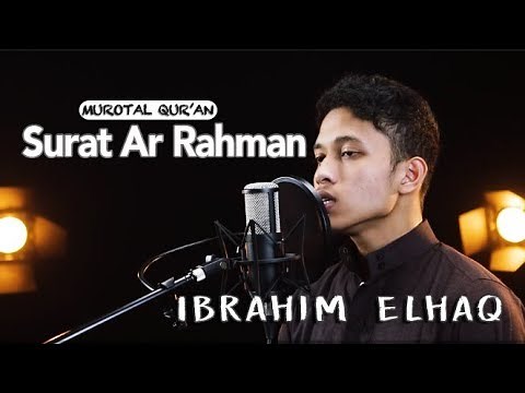 Murotal Qur'an Surat Ar Rahman ( Ibrohim Elhaq ) - Beautiful Recitation