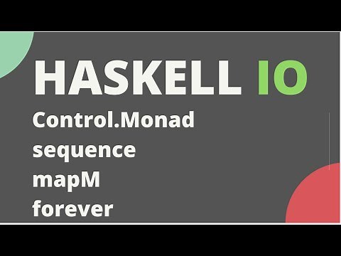 Haskell - sequence, mapM, forever, Control.Monad functions