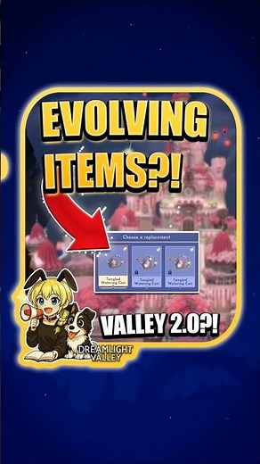EVOLVING ITEMS?! 🌸 | VALLEY 2.0?! 😳| Dreamlight Valley