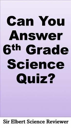 16 reactions | 6th Grade Science Quiz No. 3 / Science 6 Quarter 1 Reviewer/ NAT Reviewer #science #sciencereview #brainexercise #pocketreviewer #6thgradescience | El Bert | Facebook