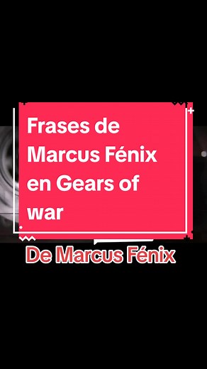 Respuesta a @santiagobonilla418 Algunas de las frases más conocidas del capitán del pelotón delta Marcus Fénix. Juego: gears of war @biro 🔥 @∆X¥ ÆG¥ @Jason-76 @Reynaldo44.0 @ℝ𝕠𝕕𝕕𝕪 𝕂𝕒𝕥𝕤𝕨𝕖𝕝𝕝 #fypシ #fyp #destacameeee #GamerEnTikTok #gearsofwar #marcusfenix #pelotondelta #gearsofwar2 #xbox360 #videojuegos #gearsofwar3 #epicgames #gears5