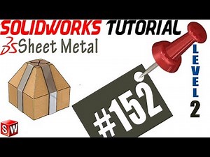 152 SolidWorks Sheet Metal Tutorial: review example / putting all together: base flange, edge flange