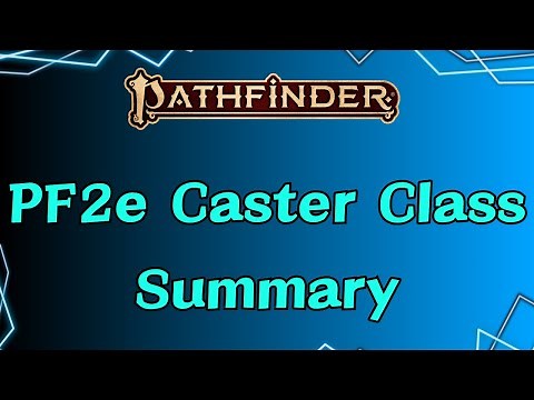 Pathfinder 2e Spellcaster Class Summary: What They're All About!