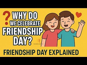 What is Friendship Day | Why Do We Celebrate Friendship Day? | Friendship Day Meaning for Kids |