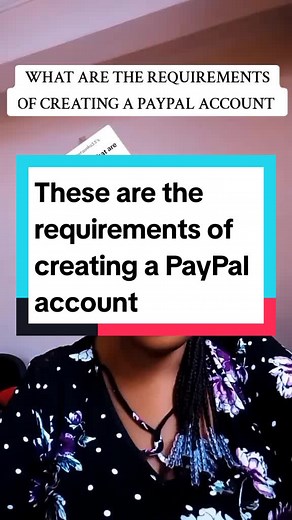 Requirements for Creating a PayPal Account