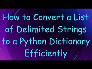 How to Convert a List of Delimited Strings to a Python Dictionary Efficiently