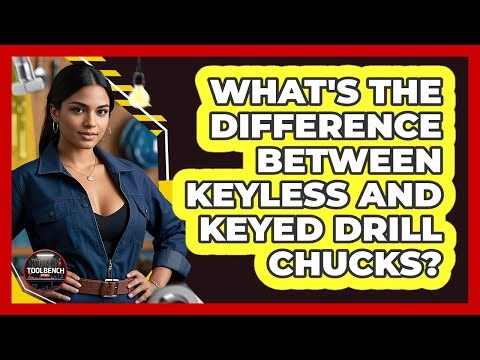 What's The Difference Between Keyless And Keyed Drill Chucks? - ToolBench Pros
