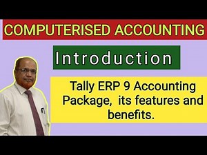 Computerised Accounting I Introduction I Tally ERP I Features and Benefits I Khan Commerce Tutorial