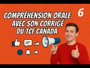 Compréhension Orale Test #6 | 🇨🇦🎧 Prépare ton TCF Canada – Test avec Réponses 📘