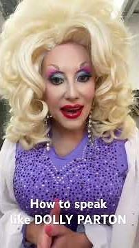 How to speak like Dolly Parton. Part 1.