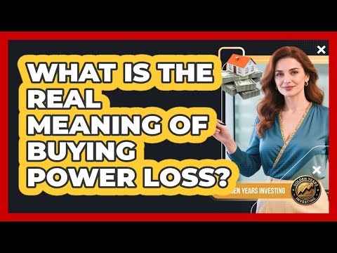 What Is The Real Meaning Of Buying Power Loss?