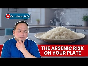 Is Your Rice Slowly Poisoning You? | Dr. Hanz, MD