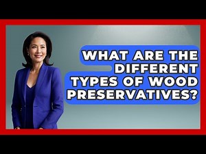 What Are The Different Types Of Wood Preservatives? - Civil Engineering Explained