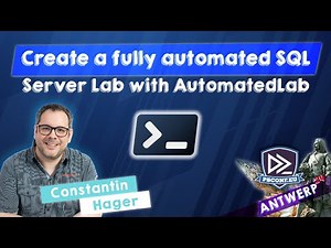 Create a fully automated SQL Server Lab with AutomatedLab - Constantin Hager - PSConfEU 2024