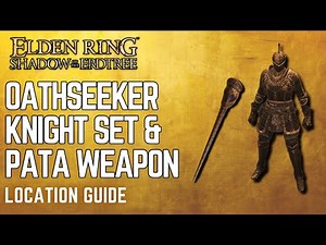 Oathseeker Knight Armor Set in Elden Ring DLC | Pata Weapon Location Guide