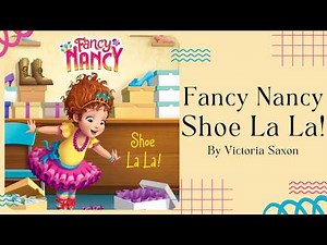 🩰 Fancy Nancy Shoe La La 🩰 Stories for Kids Read Aloud [ READ ALONG VIDEO ]