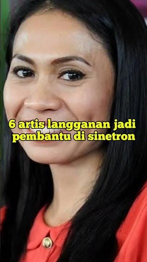 6 artis langganan jadi pembantu di sinetron