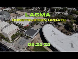 LACMA Construction Update (08.25.25)