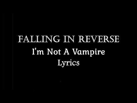 Falling In Reverse - I'm Not A Vampire (Revamped) (Lyrics Video) (HQ)