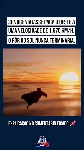 Viajando a 1.670 km/h, o pôr do Sol duraria para sempre 🌅 #astronomia #ciencia #fisica #curiosidades